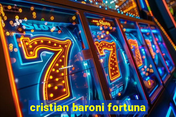 cristian baroni fortuna